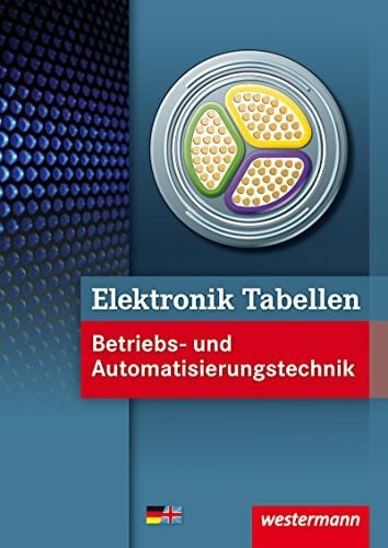 Heinrich Hübscher Elektronik Tabellen: Betriebs- und Automatisierungstechnik: Tabellenbuch: Betriebs- und Automatisierungstechnik / Betriebs- und Automatisierungstechnik: Tabellenbuch