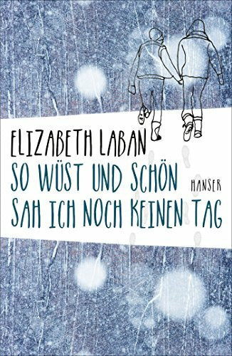 Kollmann, Birgitt So wüst und schön sah ich noch keinen Tag