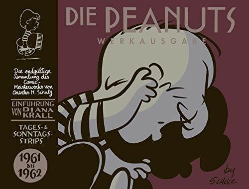 Wieland, Matthias Peanuts Werkausgabe 6: 1961-1962 (6): Tages- & Sonntags-Strips. Die endgültige Sammung des Comic-Meisterwerks
