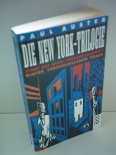 Paul Auster Die New York-Trilogie: Stadt aus Glas / Schlagschatten / Hinter verschlossenen Türen