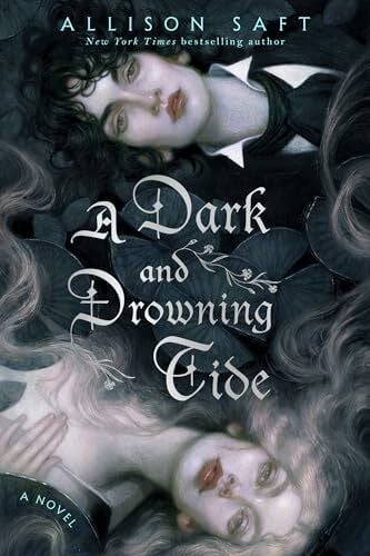 Saft, Allison A Dark and Drowning Tide: A Novel