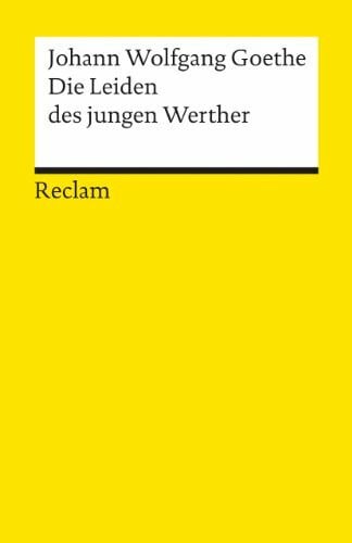 Beutler, Ernst Die Leiden des jungen Werther: Textausgabe mit Nachwort – Goethe, Johann Wolfgang – Deutsch-Lektüre, Deutsche Klassiker der Literatur – 67 (Reclams Universal-Bibliothek)