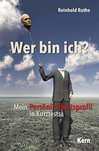 Ruthe, Reinhold Wer bin ich?: Mein Persönlichkeitsprofil in Kurztests