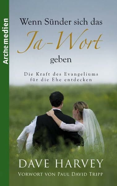 Wegert, Wolfgang Wenn Sünder sich das Ja-Wort geben: Die Kraft des Evangeliums für die Ehe entdecken