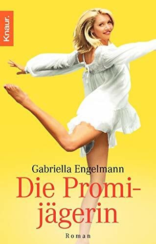 Engelmann, Gabriella Die Promijägerin