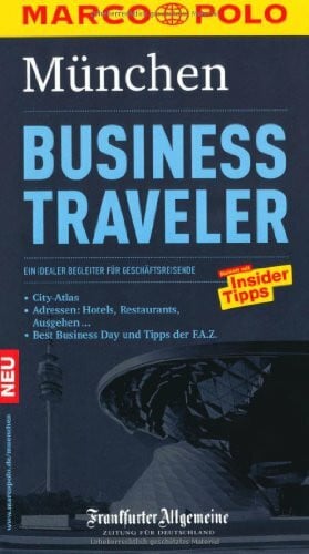 Bernhard, Stephan MARCO POLO Reiseführer Business Traveler München: Ein idealer Begleiter für Geschäftsreisende. Reisen mit Insider-Tipps. In Zus.-Arb. m. Frankfurter Allgemeine