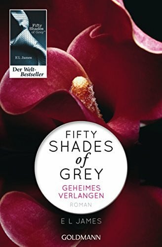 Hauser, Sonja Fifty Shades of Grey - Geheimes Verlangen: Roman (Die Fifty Shades of Grey-Reihe, Band 1)