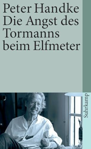 Handke, Peter Die Angst des Tormanns beim Elfmeter: Erzählung (suhrkamp taschenbuch, Band 27)
