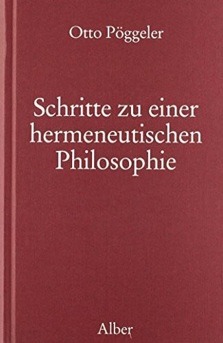 Pöggeler, Otto Schritte zu einer hermeneutischen Philosophie