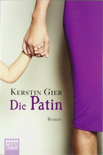 Gier, Kerstin Die Patin: Roman (Allgemeine Reihe. Bastei Lübbe Taschenbücher)