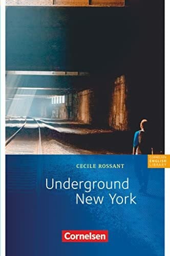 Niemitz-Rossant, Cecile J. Cornelsen English Library - Für den Englischunterricht in der Sekundarstufe I - Fiction - Ab 8. Schuljahr / A2: Underground New York - Lektüre zu ... Library, Fiction, Ab 8. Schuljahr / A2)