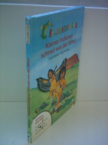 Katja Kersting Bildermaus-Geschichten vom kleinen Indianer / Bilderdrache - Kleiner Indianer, schnell wie der Wind (Wendebuch)