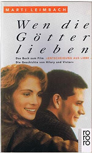 Marti Leimbach Wen die Götter lieben: Das Buch zum Film: Entscheidung aus Liebe