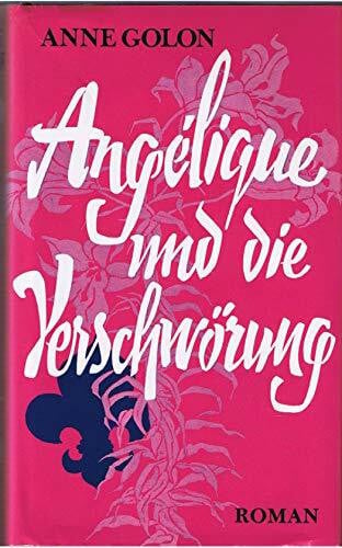 Golon, Anne Angélique und die Verschwörung. Roman