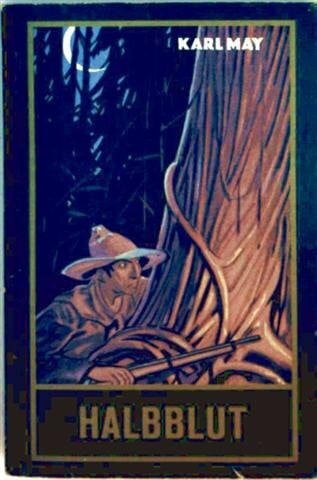Karl May Halbblut und andere Erzählungen (Karl May) (Klassische Meisterwerke)