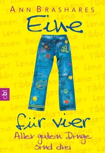 Ann Brashares Eine für vier - Aller guten Dinge sind drei (EINE FÜR VIER (The Sisterhood of the Traveling Pants), Band 3)