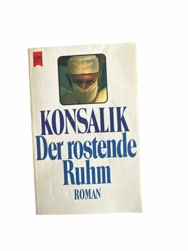Konsalik Der rostende Ruhm