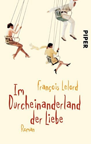 Lelord, François Im Durcheinanderland der Liebe: Roman