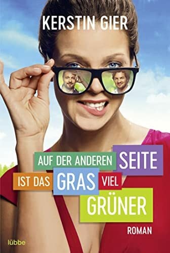 Gier, Kerstin Auf der anderen Seite ist das Gras viel grüner: Roman .
