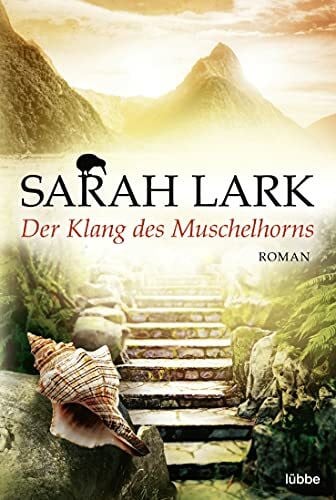 Lark, Sarah Der Klang des Muschelhorns: Roman (Die Feuerblüten-Trilogie, Band 2)