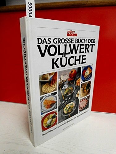Barsewisch, Gisa von (Red.) Schöner Essen: Das grosse Buch der Vollwertküche
