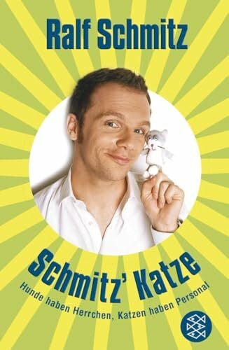 Schmitz, Ralf Schmitz' Katze: Hunde haben Herrchen, Katzen haben Personal