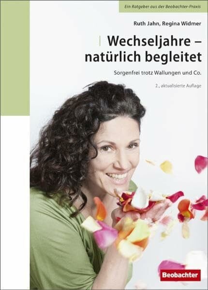 Jahn, Ruth Wechseljahre - natürlich begleitet: Sorgenfrei trotz Wallungen und Co.