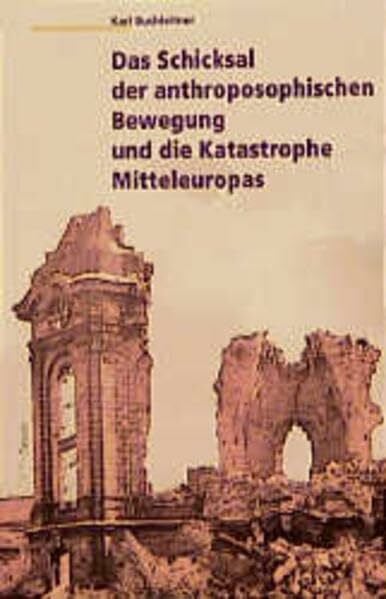 Buchleitner, Karl Das Schicksal der anthroposophischen Bewegung und die Katastrophe Mitteleuropas