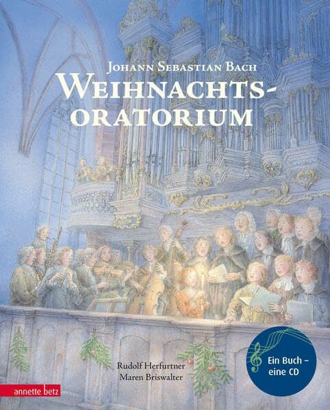 Briswalter, Maren Weihnachtsoratorium: Von Johann Sebastian Bach (Das musikalische Bilderbuch mit CD und zum Streamen)
