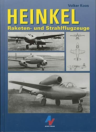 Koos, Volker Heinkel - Raketen- und Strahlflugzeuge