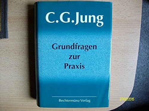 Jung, C.G. Grundwerk C. G. Jung, 9 Bde., Bd.1, Grundfragen zur Praxis (C.G.Jung, Grundwerk)