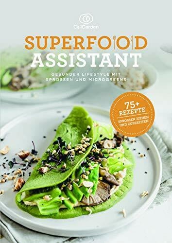 Lier, Alexander Superfood Assistant: Gesunder Lifestyle mit Sprossen und Microgreens