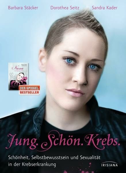 Kader, Sandra Jung. Schön. Krebs.: Schönheit, Selbstbewusstsein und Sexualität in der Krebserkrankung