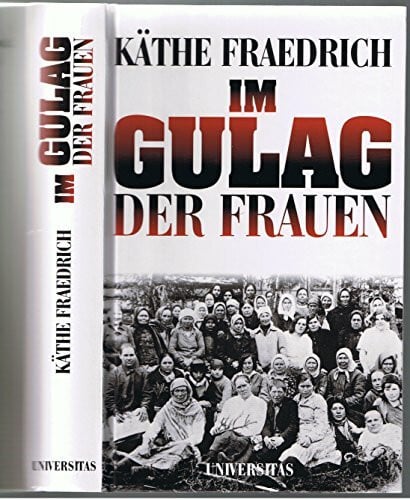 Fraedrich, Käthe Im Gulag der Frauen