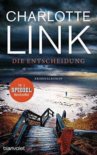 Link, Charlotte Die Entscheidung: Kriminalroman