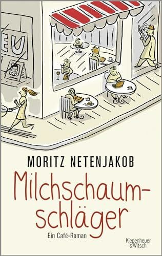 Netenjakob, Moritz Milchschaumschläger: Ein Café-Roman