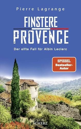 Lagrange, Pierre Finstere Provence: Der perfekte Urlaubskrimi für den nächsten Provence-Urlaub (Ein Fall für Commissaire Leclerc, Band 11)