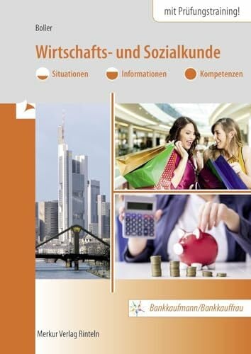 Boller, Eberhard Wirtschafts- und Sozialkunde: Situationen - Informationen - Kompetenzen Bankkaufmann/Bankkauffrau