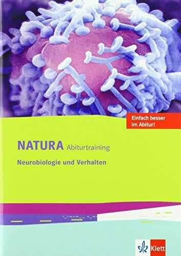 Natura Abiturtraining Neurobiologie und Verhalten: Klassen 10-12 (G8), Klassen 11-13 (G9) (Natura Biologie Oberstufe)