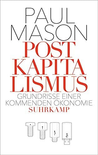 Gebauer, Stephan Postkapitalismus: Grundrisse einer kommenden Ökonomie