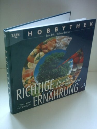 Pütz Jean und Sabine Fricke Hobbythek Richtige Ernährung in allen Lebenslagen