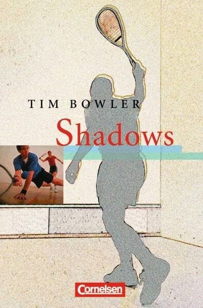 Bowler, Tim Cornelsen Senior English Library - Literatur: Ab 10. Schuljahr - Shadows: Textband mit Annotationen