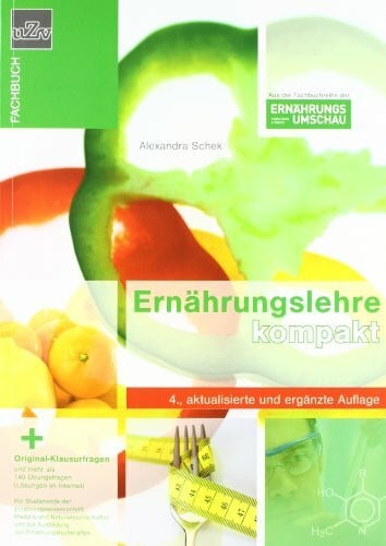 Schek, Alexandra Ernährungslehre kompakt: Kompendium der Ernährungslehre für Studierende der Ernährungswissenschaft, Medizin und Naturwissenschaften und zur Ausbildung von Ernährungsfachkräften