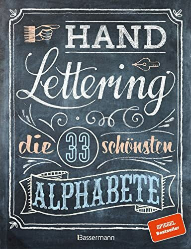 Pautner, Norbert Handlettering. Die 33 schönsten Alphabete mit Rahmen, Ornamenten und Bordüren: Das praktische Vorlagenbuch. Tipps zur Gestaltung von Karten, Anhängern und Tafeln
