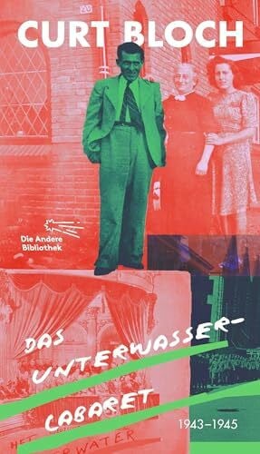 Kuschel, Ulrike Das Unterwasser-Cabaret: 1943-1945 | Limitierte, nummerierte Originalausgabe im Schuber (Die Andere Bibliothek, Band 483)