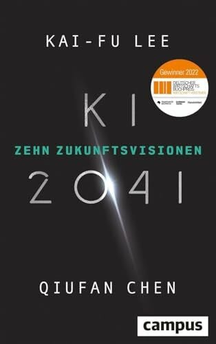 Schmidt, Thorsten KI 2041: Zehn Zukunftsvisionen / Ausgezeichnet mit dem Deutschen Wirtschaftsbuchpreis 2022