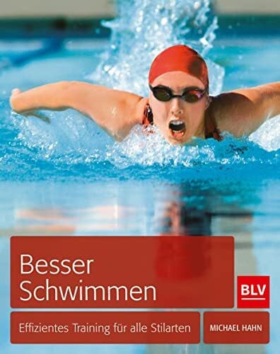 Hahn, Michael Besser schwimmen: Effizientes Training für alle Stilarten