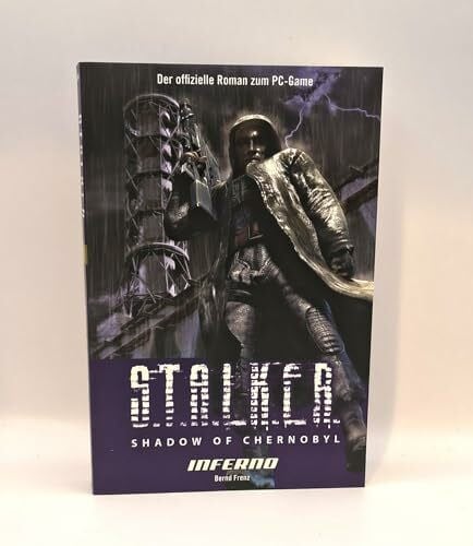 Bernd Frenz S.T.A.L.K.E.R. - Shadow of Chernobyl Bd. 2: Inferno (Der offizielle Roman zum PC-Horror-Game)