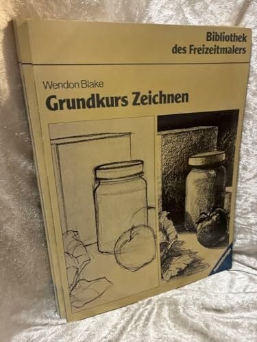 Blake, Wendon Grundkurs Zeichnen (Ravensburger Freizeitmaler)