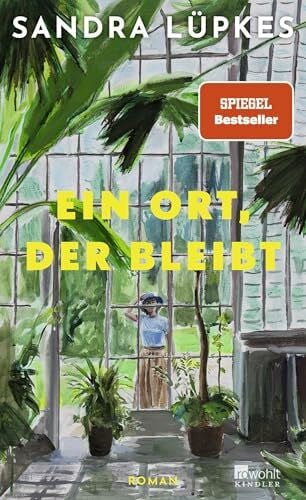 Lüpkes, Sandra Ein Ort, der bleibt: Generationenroman | Drei Frauen verbunden durch einen Garten am Meer